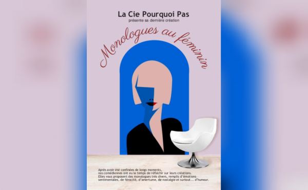 Monologues au féminin - La Cie Pourquoi Pas