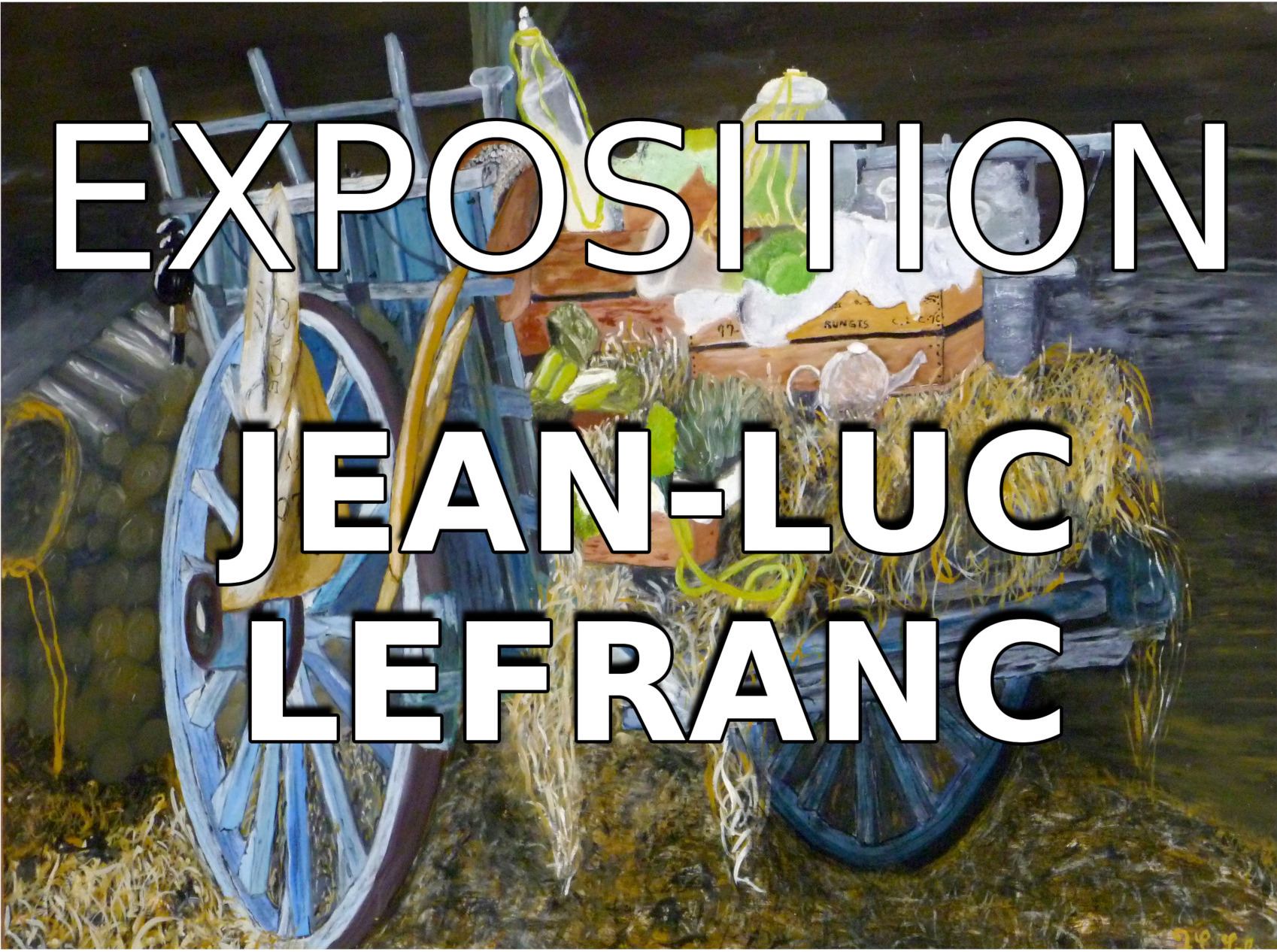 Exposition de Jean-Luc LEFRANC